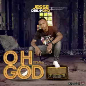 Jesse Desmond - Oh God